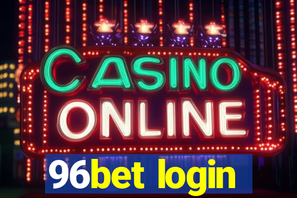 96bet login